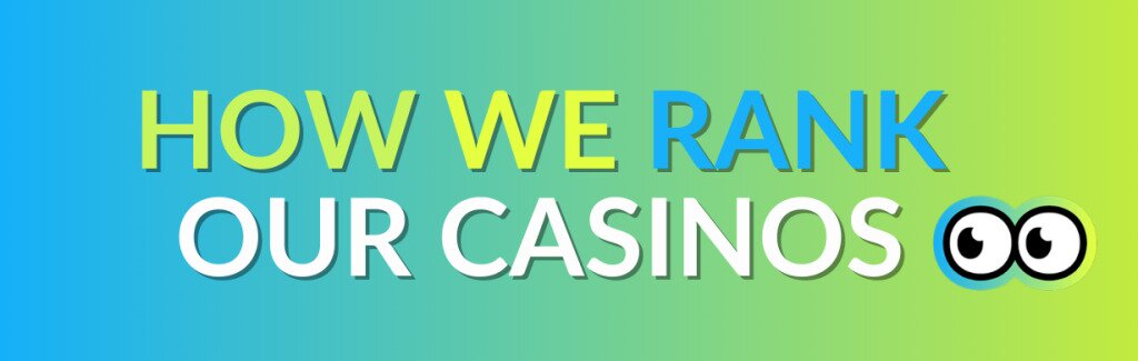 how we rank our casinos