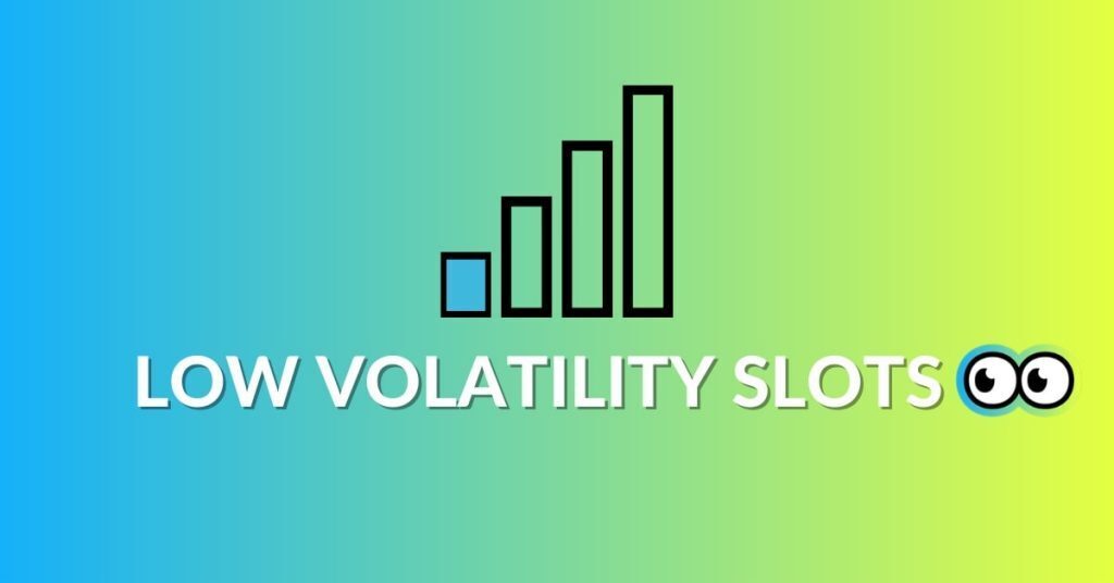 low volatile slots
