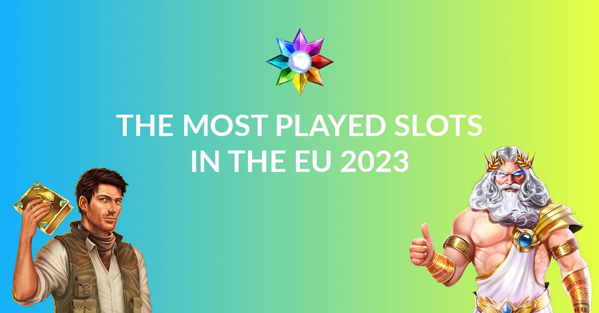 the most played slots in the EU 2023