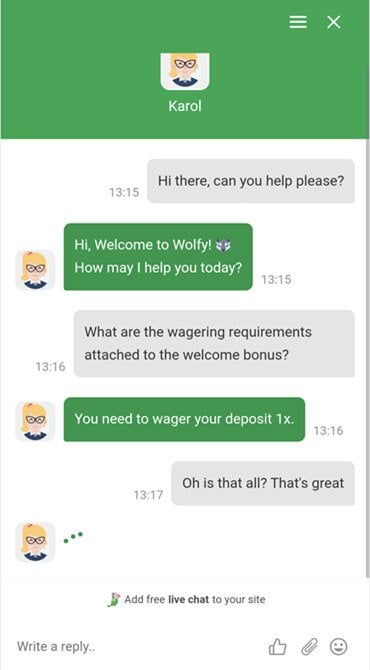 Wolfy Casino’s 24/7 live chat facility is somewhat basic, but is a responsive service day and night.