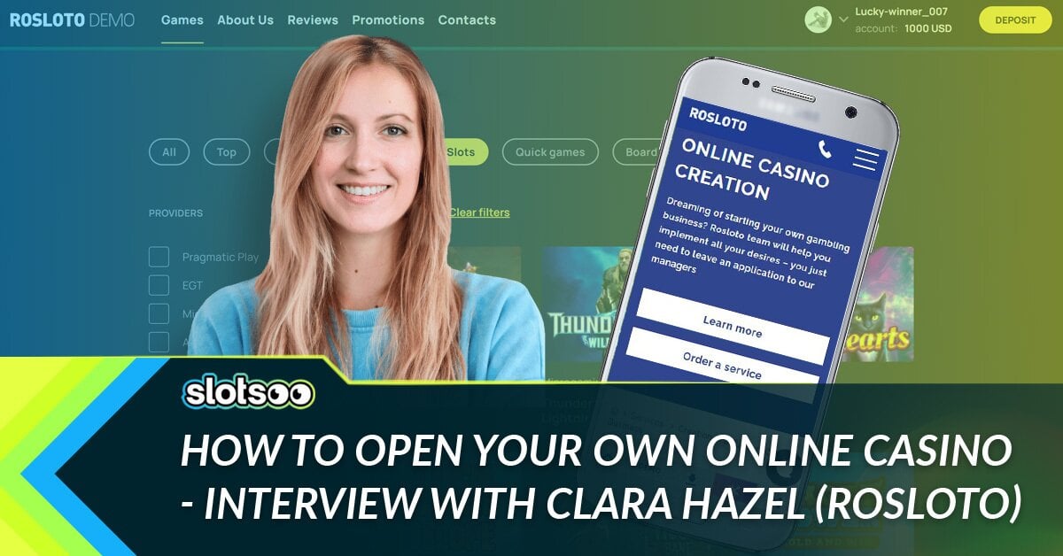 How to open online casino interview with Clara Hazel from Rosloto
