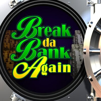 Break da Bank again