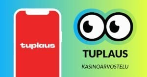 Kuvassa vasemmalla puna-valkoinen Tuplaus Casinon logo älypuhelimen näytöllä, ja vasemmalla Slotsoon isot pyöreät pallosilmät, jotka katsovat älypuhelimen suuntaan. Silmien alla teksti: Tuplaus kasinoarvostelu. Kuvan tausta on raikkaan sini-vihreä.