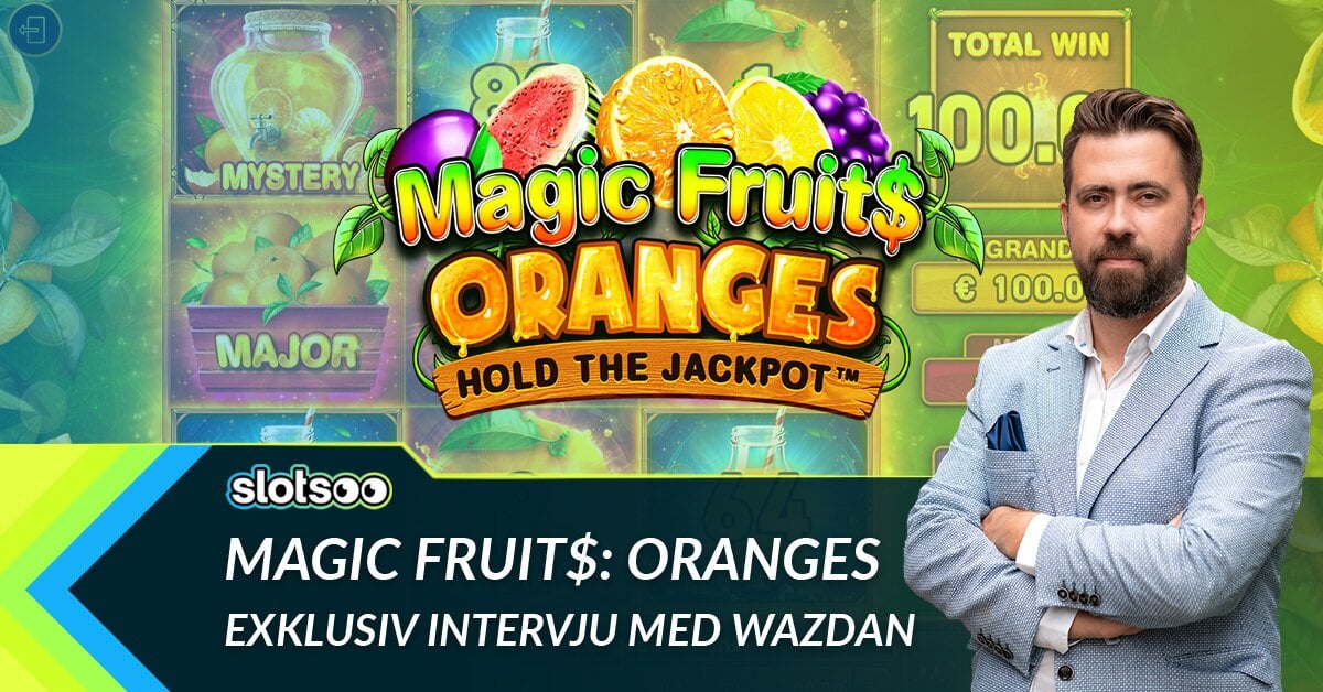 Intervju med Andrzej Hyla från Wazdan angående nya spelet Magic Fruit$: Oranges