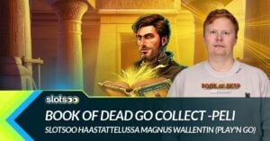 Slotsoo haastattelussa Play'n GO Game Ambassador Magnus Wallentin, joka kertoo uutuuspelistä Book of Dead GO Collect