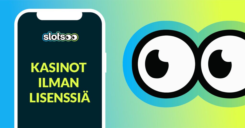 Kuvassa Slotsoon silmät katsovat kännykän näytölle, näytöllä lukee Kasinot ilman lisenssiä, mikä tarkoittaa kasinoita ilman suomilisenssiä.