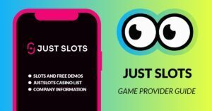 Just Slots featured image includes a mobile screen on the left, with the studio´s logo and bullet points what the guide will cover. On the right is Slotsoo`s signature eyes and the text Just Slots game provider guide.
