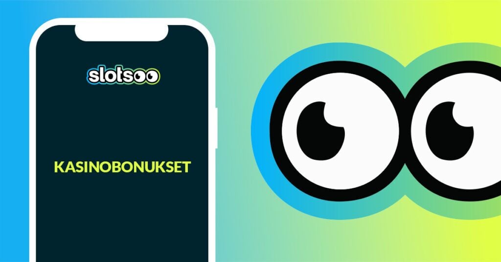Puhelimen ruudulla teksti Kasinobonukset, puhelin on Slotsoon silmien tarkkailun alla, turkoosin vihreällä liukuväritaustalla.