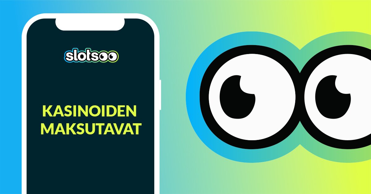 Kasinoiden maksutavat Slotsoon tarkkailevan katseen alla